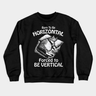 Born To Be Horizontal Funny Lazy Cat Nap Lover Crewneck Sweatshirt